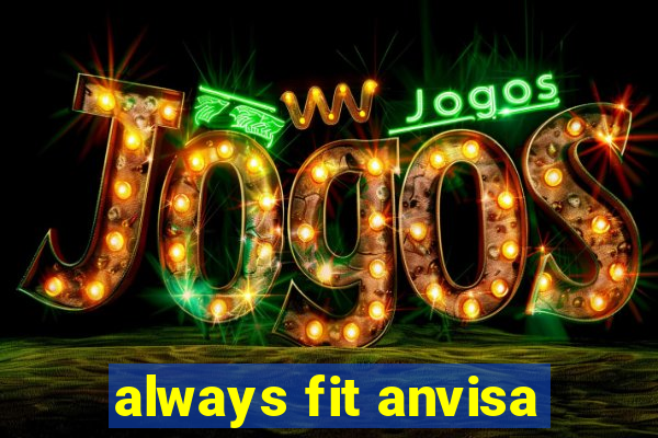 always fit anvisa